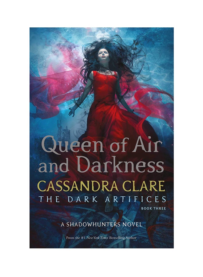 Queen Of Air And Darkness: The Dark Artifices Book 3 Paperback English by Cassandra Clare - 4-Dec-18