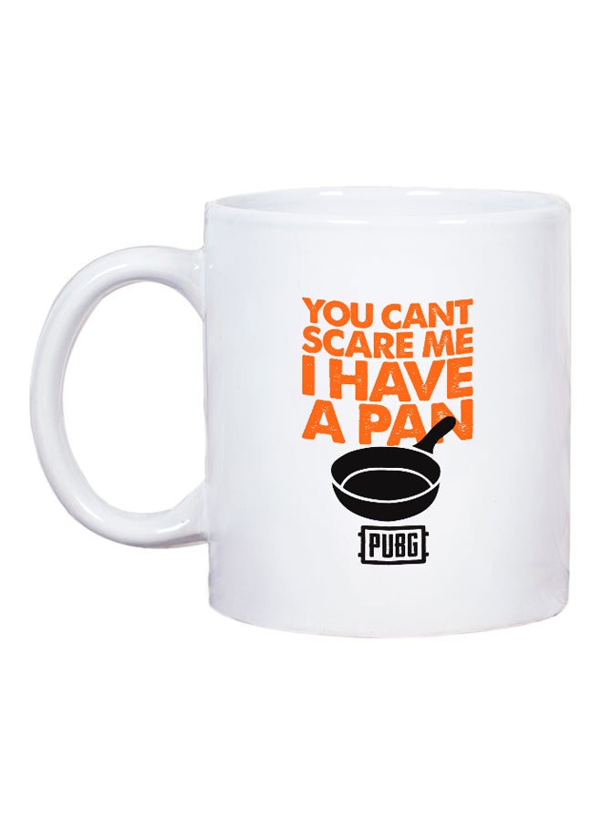 LOUD UNIVERSE You Cant Scare Me I Have A Pan PUBG Printed Coffee Mug White/Orange/Black  - Image 2