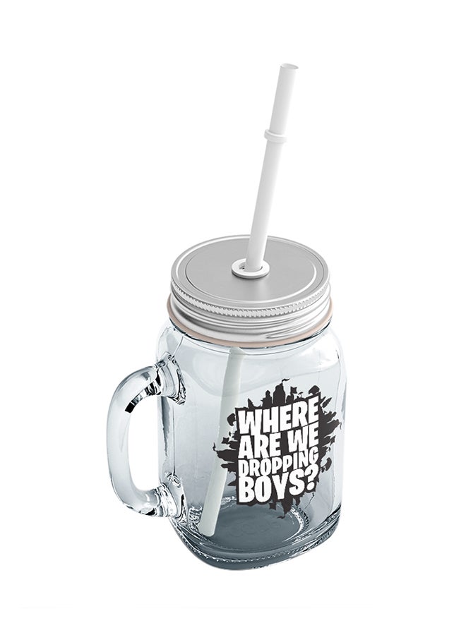 Fortnite Where Are We Dropping Boys? Printed Mason Jar With Straw Clear/Silver/White
