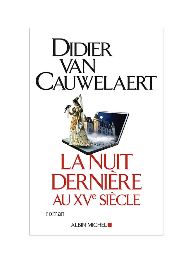La Nuit Derniere Au Xve Siecle - Paperback French by Didier Van Cauwelaert - 01/02/2008