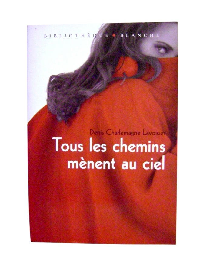 Tous Les Chemins Mã¨Nent Au Ciel - Paperback French by Lavoisier Denis-Charlemagne - 2005  - Image 1