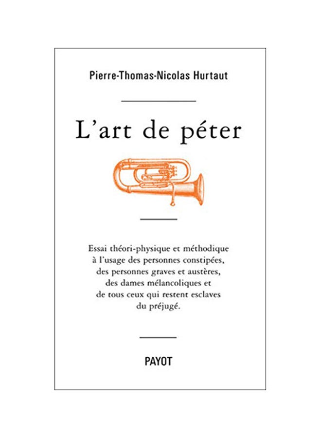 L'Art De PéTer - Paperback French by Pierre-Thomas-Nicolas Hurtaut - 2006