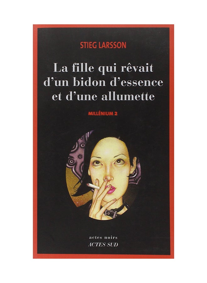 Millénium, Tome 2: La fille qui rêvait d'un bidon d'essence et d'une allumette - Paperback French by Stieg Larsson - 23/10/2006 - Image 1