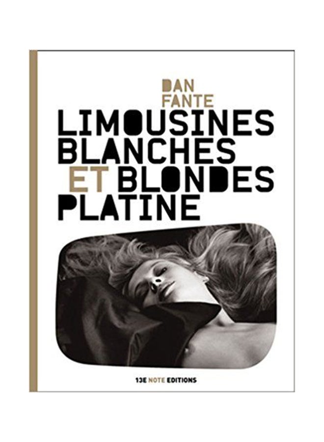 Limousines Blanches Et Blondes Platine - Paperback French by Dan Fante - 15/06/2010 