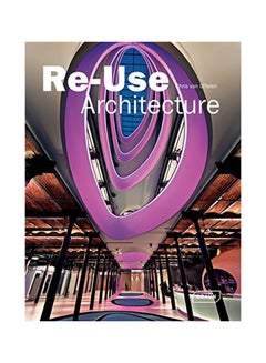 Re-Use Architecture - Hardcover English by Chris van Uffelen - 16/11/2010 