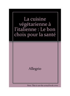 La Cuisine Végétarienne À L'Italienne - Paperback Dutch by Allegrio - v1546601048/N11163089A_1