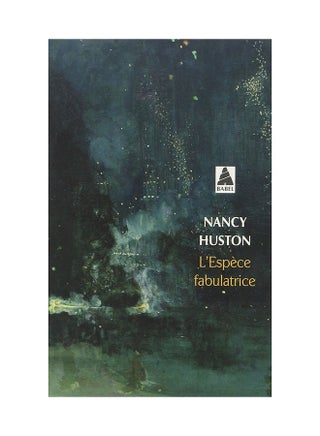 L'Espece Fabulatrice - Paperback French by Nancy Huston - 05/05/2010 - v1546601055/N11163423A_1