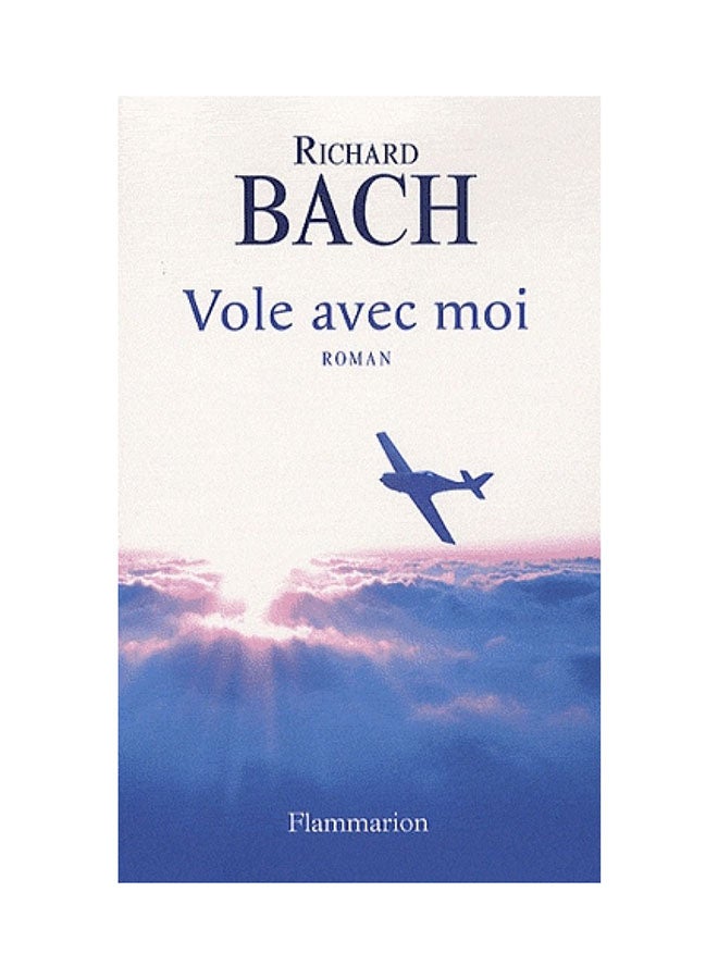 Vole Avec Moi - Paperback French by Mathilde Bouhon Richard Bach - 2010  - Image 1