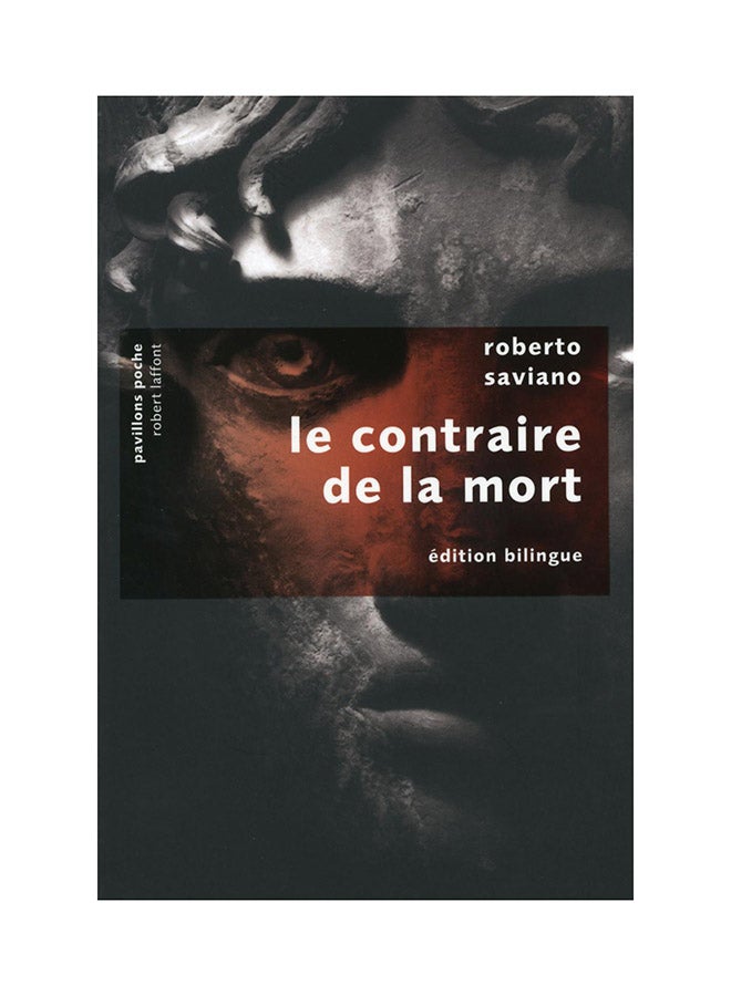 Le Contraire De La Mort - Paperback French by Roberto Saviano - 2010