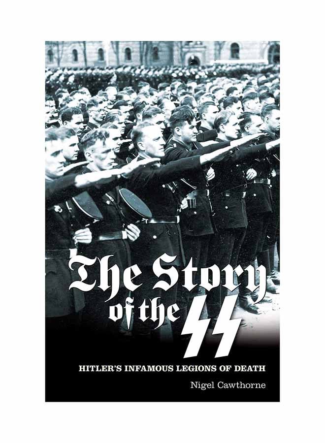 Story of the SS: Hitler's Infamous Legions of Death - Paperback English by Nigel Cawthorne - 01/09/2012
