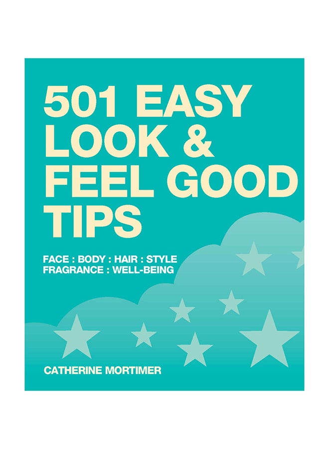 501 Easy Look and Feel Good Tips - Paperback English by Catherine Mortimer - 7/4/2009 