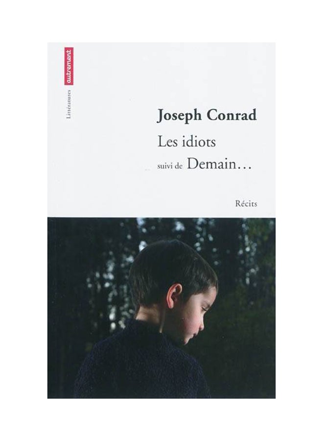 Les Idiots Suivi De Demain… - Paperback French by Joseph Conrad - 06/04/2010