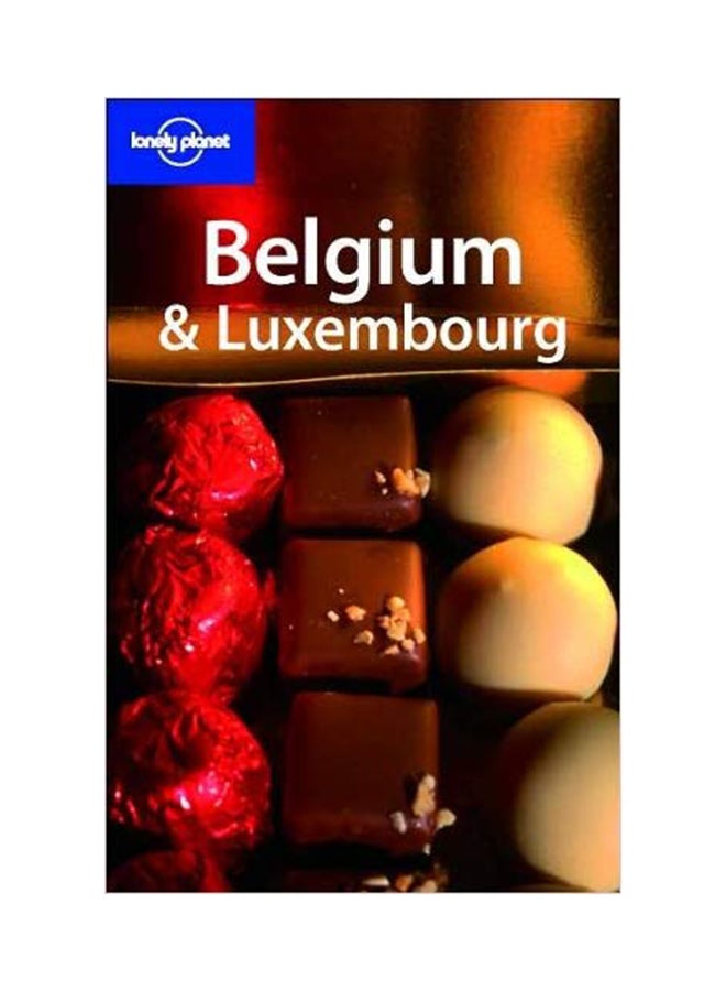Lonely Planet : Belgium and Luxembourg - Paperback English by Gert Cole - 21/06/2007