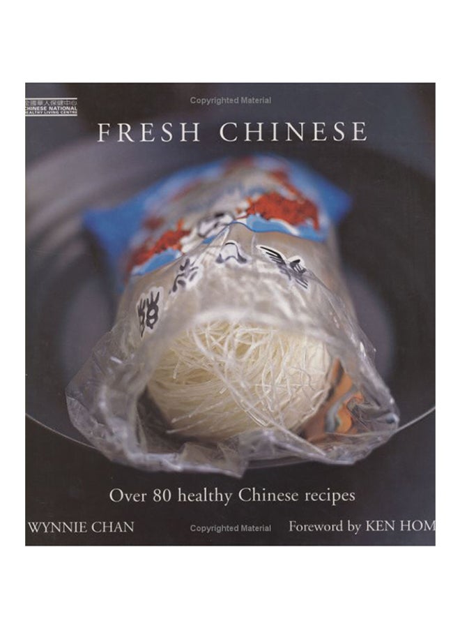 Fresh Chinese: Over 80 Healthy Chinese Recipes - Hardcover English by Wynnie Chan - 15/10/2004 
