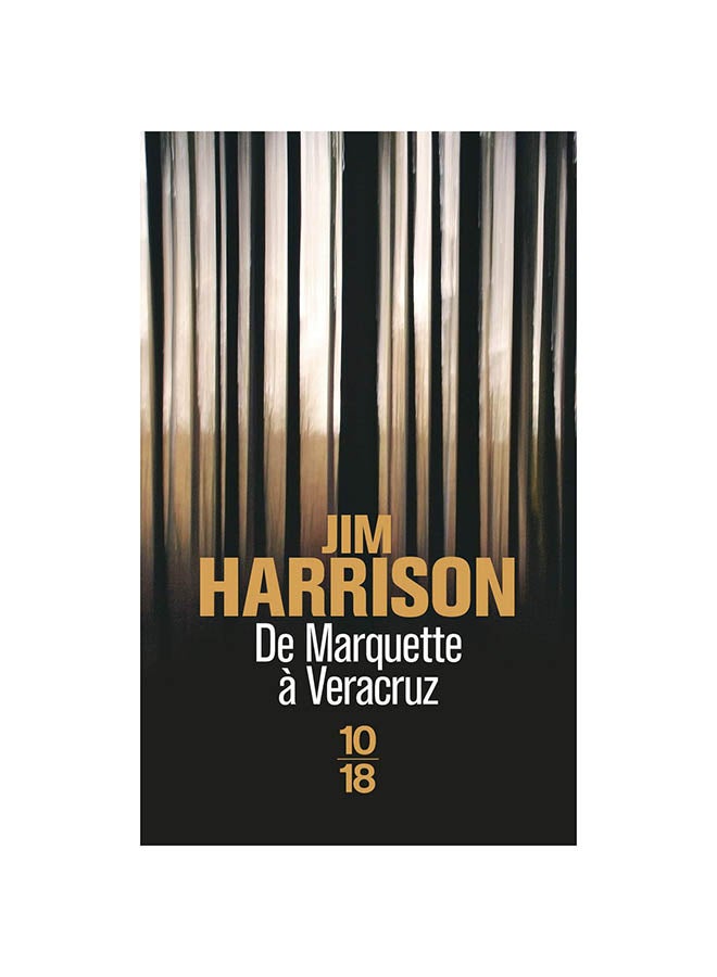 De Marquette À Veracruz - Paperback French by Jim Harrison - 02/02/2006