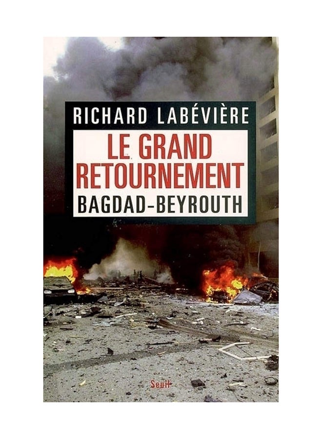 Le Grand Retournement - Paperback French by Richard Labévière - 06/11/2006 