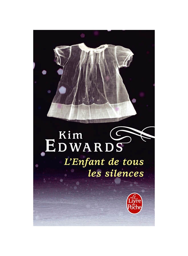L'Enfant De Tous Les Silences - Paperback French by Kim Edwards - 02/06/2010