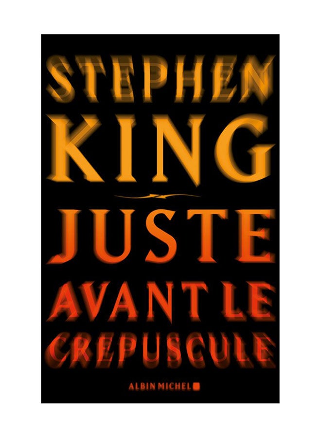 Juste Avant Le Crepuscule - Paperback French by Stephen King - 01/03/2010 