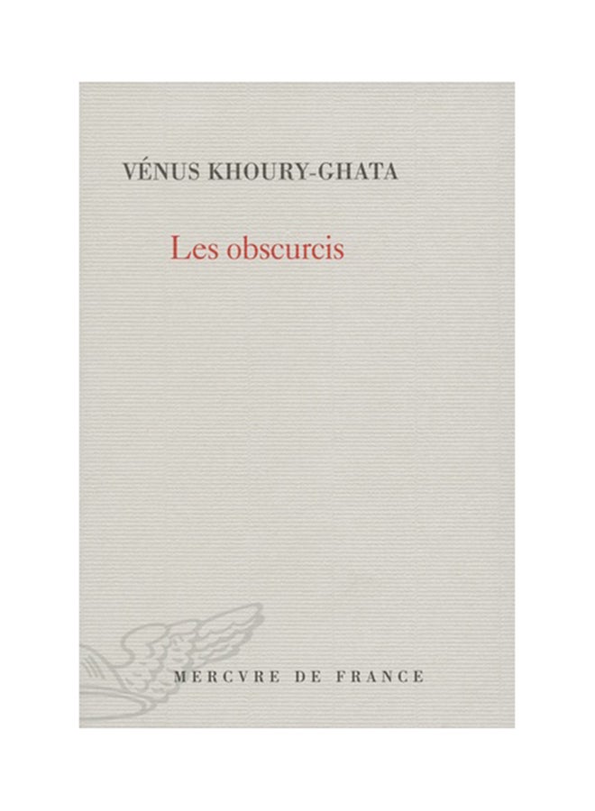 Les Obscurcis - Paperback French by Vénus Khoury-Ghata 