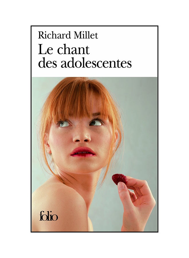 Chant Des Adolescentes - Paperback French by Richard Millet - 01/07/2008
