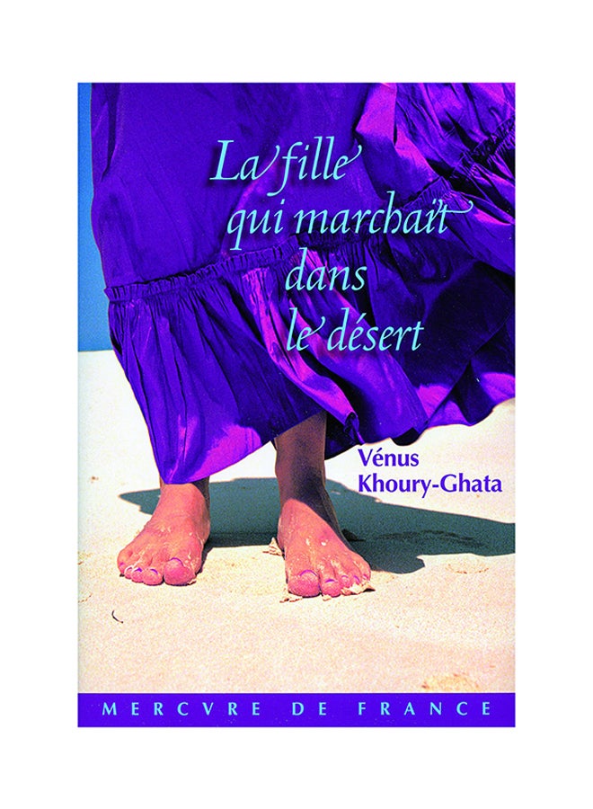La Fille Qui Marchait Dans Le Désert - Paperback French by Vénus Khoury-Ghata - 10/05/2010