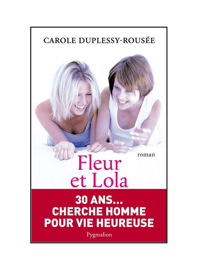 Fleur Et Lola - Paperback French by Carole Duplessy-Rousée - 04/03/2010 