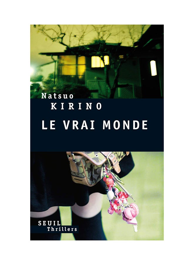 Le Vrai Monde - Paperback French by Natsuo Kirino - 15/03/2010