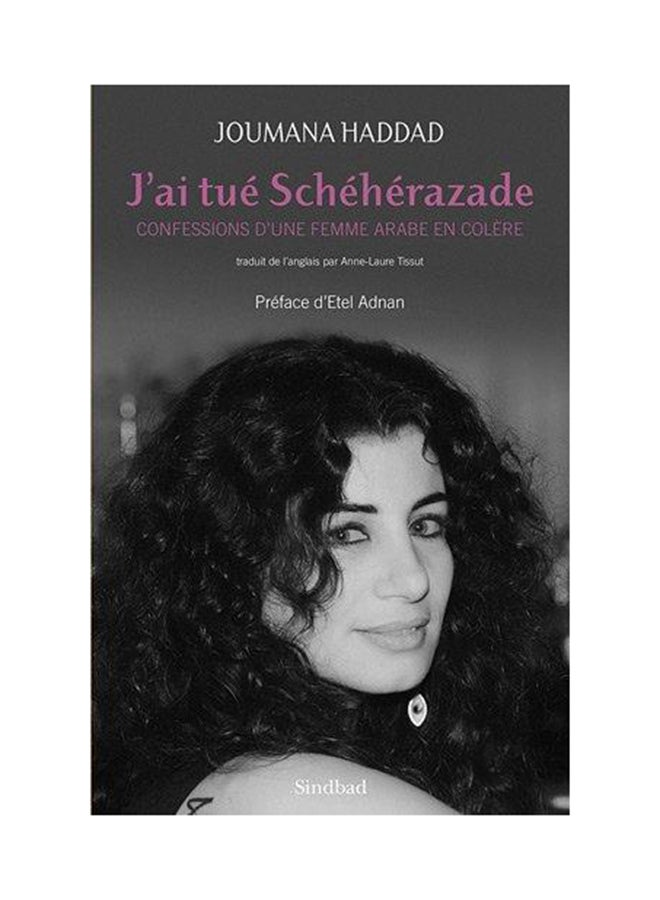 J'Ai Tué Schéhérazade - Paperback French by Joumana Haddad