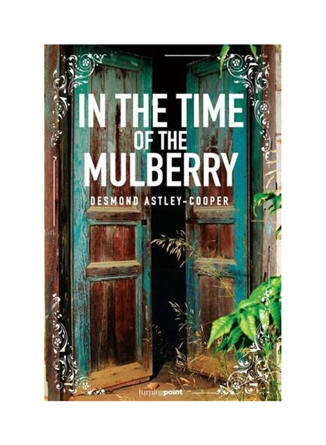 In the Time of the Mulberry - Paperback English by Desmond Astley-Cooper - 31/10/2016
