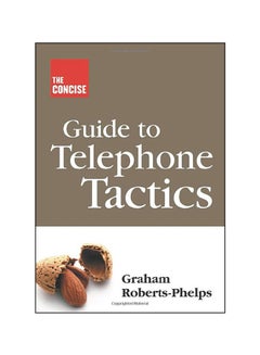 The Concise Guide to Telephone Tactics - Paperback English by Graham Roberts-Phelps - 01/05/2004