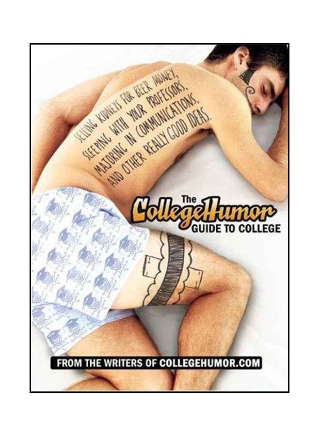 The Collegehumor Guide to College - Hardcover English by From the Writers of CollegeHumor - 06/04/2006