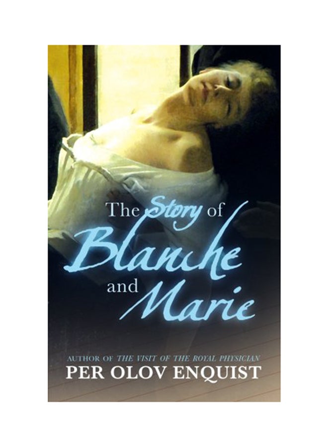 The Story of Blanche and Marie - Hardcover English by Per Olov Enquist - 2006 