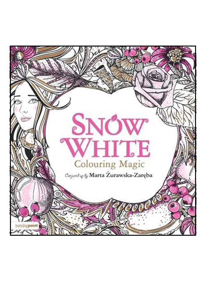 Snow White Colouring Magic Paperback English by Marta Zurawska-Zarebe - 42192 
