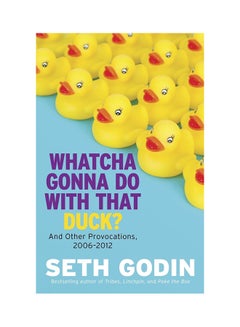 Whatcha Gonna Do With That Duck? And Other Provocations, 2006-2012 hardcover english - 31-Dec-12