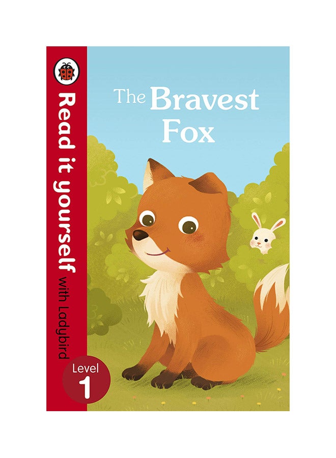 The Bravest Fox: Read It Yourself With Ladybird Level 1 Paperback English by Ladybird - 42187 