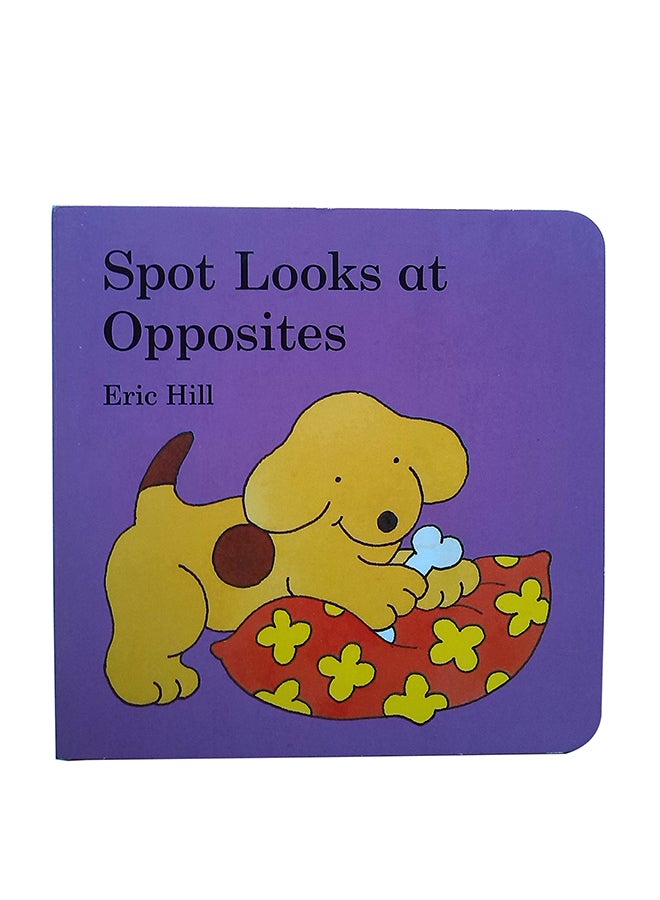 Spot Looks At Opposites - Paperback English by Hill Eric 