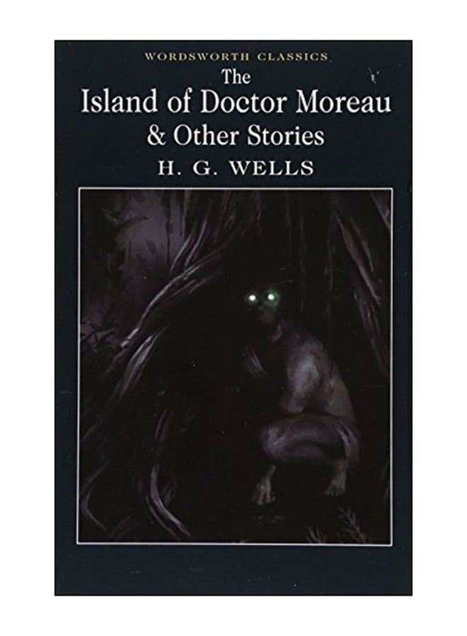 The Island Of Doctor Moreau And Other Stories paperback english - January 09, 2017