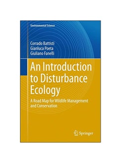 An Introduction To Disturbance Ecology: A Road Map For Wildlife Management And Conservation hardcover english - 30 Jul 2016 