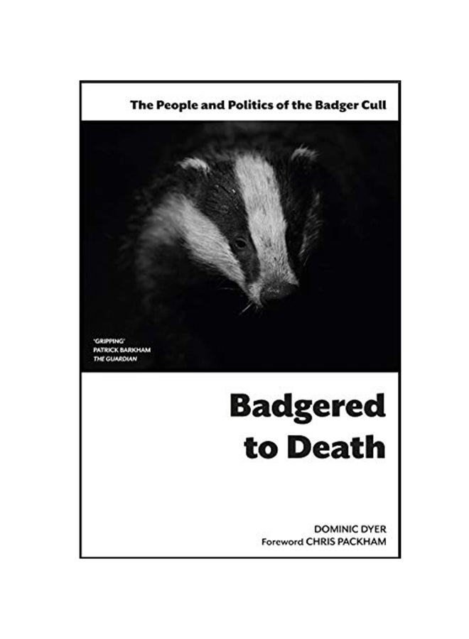Badgered To Death : The People And Politics Of The Badger Cull paperback english - 19 Feb 2019