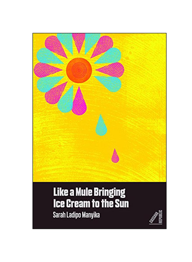 Like A Mule Bringing Ice Cream To The Sun paperback english - 11 Apr 2017