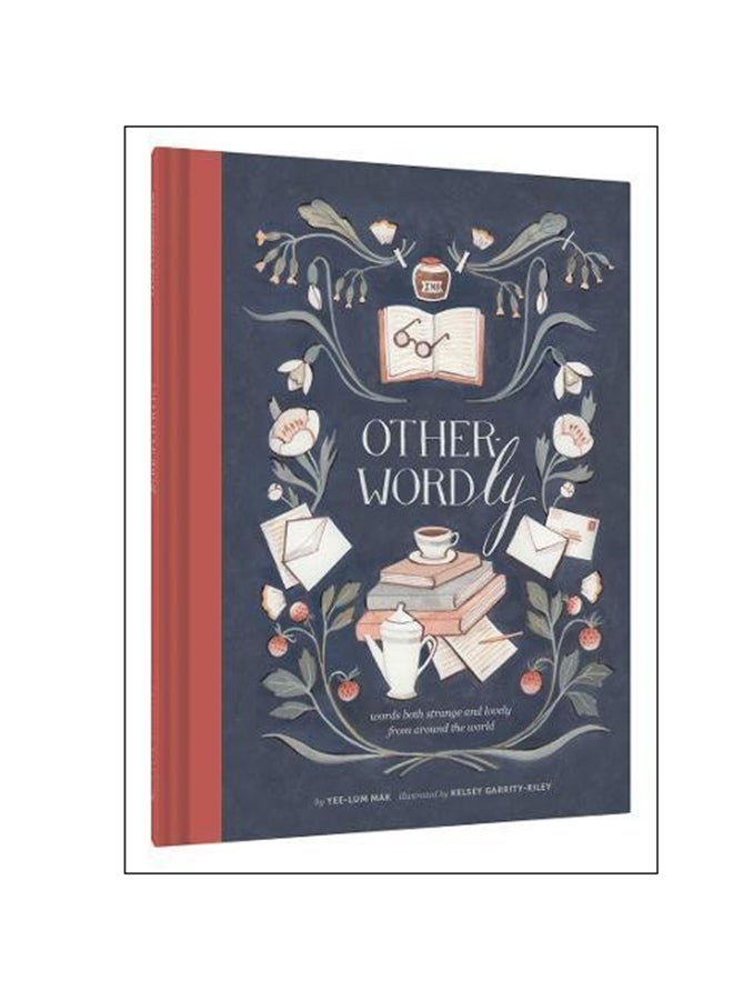 Other-Wordly: Words Both Strange And Lovely From Around The World Hardcover English by Yee-Lum Mak - 11 Oct 2016 