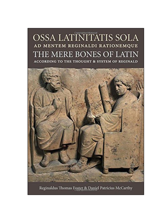 Ossa Latinitatis Sola Ad Mentem Reginaldi Rationemque Paperback English by Reginaldus Thomas Foster - 03 October 2016 