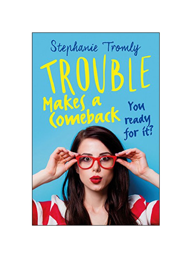 Trouble Makes A Comeback : You Ready For It? paperback english - 01 Dec 2016