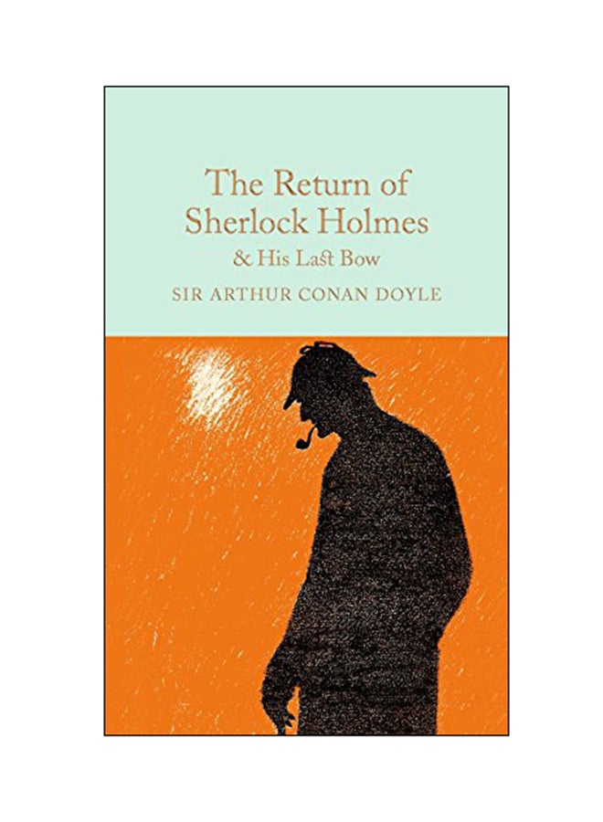 The Return Of Sherlock Holmes And His Last Bow Hardcover English by Sir Arthur Conan Doyle - 23 Aug 2016