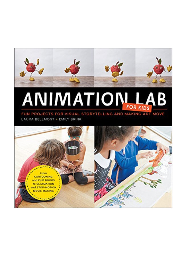 Animation Lab For Kids: Fun Projects For Visual Storytelling And Making Art Move paperback english - 01 Oct 2016