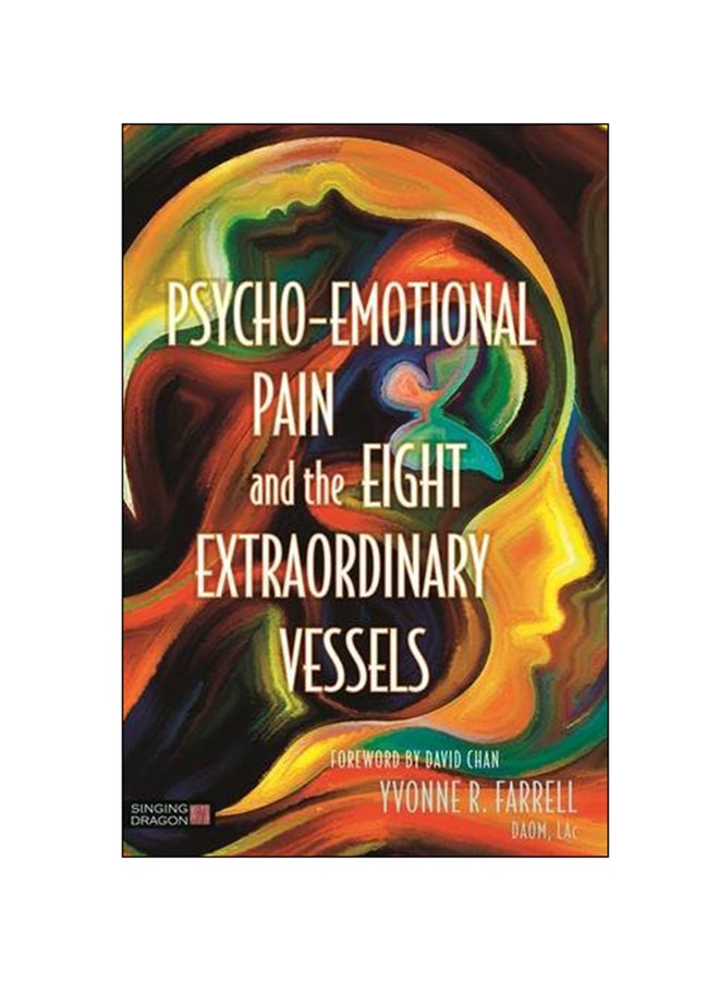 Psycho-Emotional Pain And The Eight Extraordinary Vessels paperback english - 21 Jul 2016 