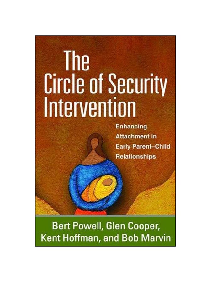 Circle Of Security Intervention: Enhancing Attachment In Early Parent-Child Relationships Paperback English by Bert Powell - 16 Nov 2016 