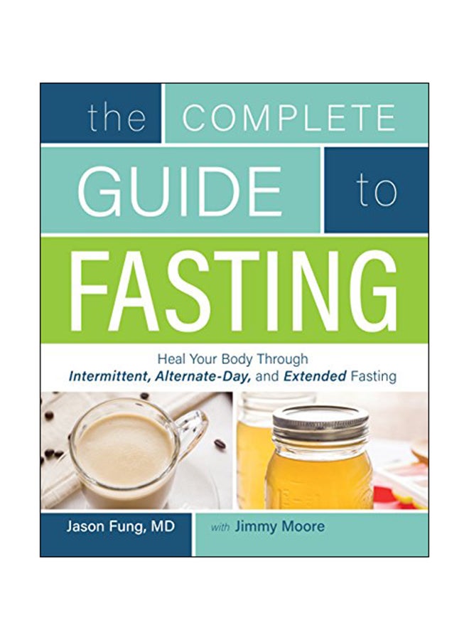 The Complete Guide To Fasting Paperback English by Dr Jason Fung - 18 Oct 2016 