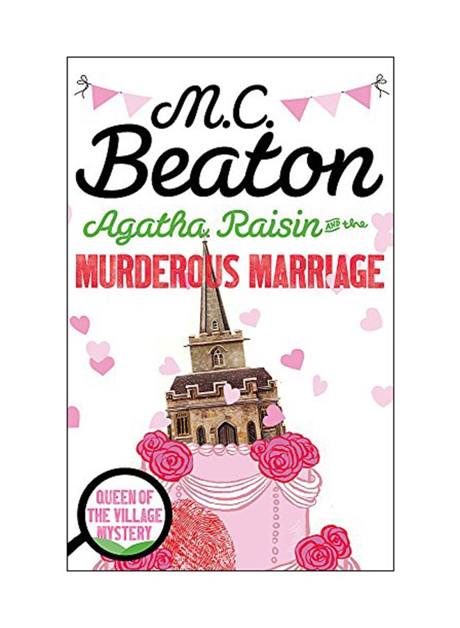 Agatha Raisin And The Murderous Marriage: Queen Of The Village Mystery Paperback English by M C Beaton - 02 Jul 2015 