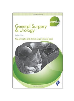 Eureka: General Surgery And Urology: Key Principle And Clinical Surgery In One Book Paperback English by Stephen Parker - 01 Apr 2015